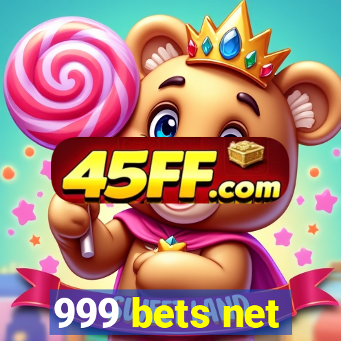 999 bets net
